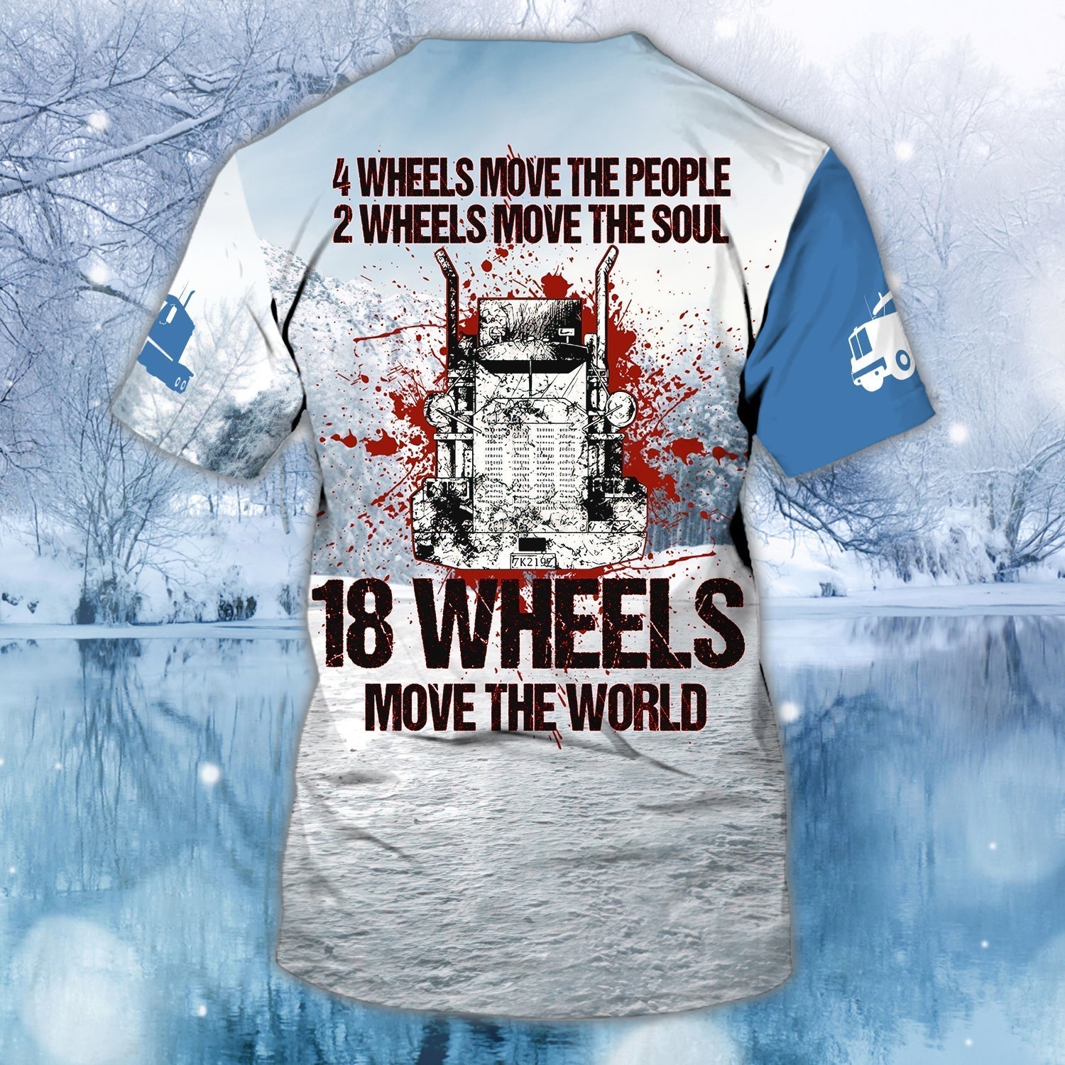 Customized Trucker T Shirt, 18 Wheels Move The World, Custom 3D Trucker Shirt For Men