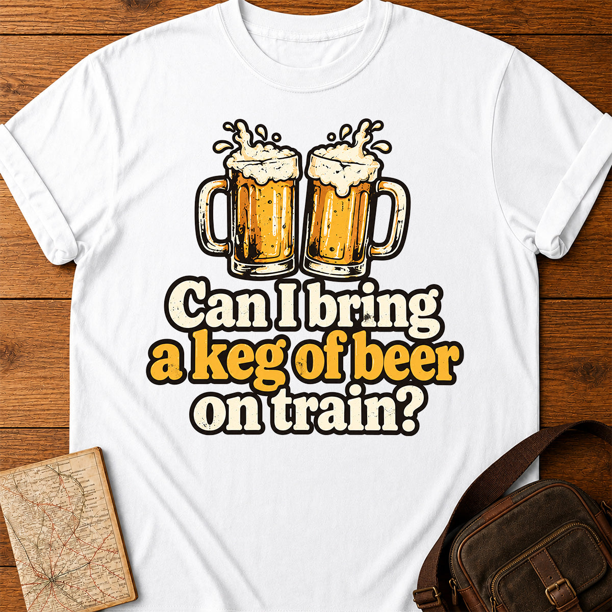 Can I Bring A Keg Of Beer On Train T-shirt