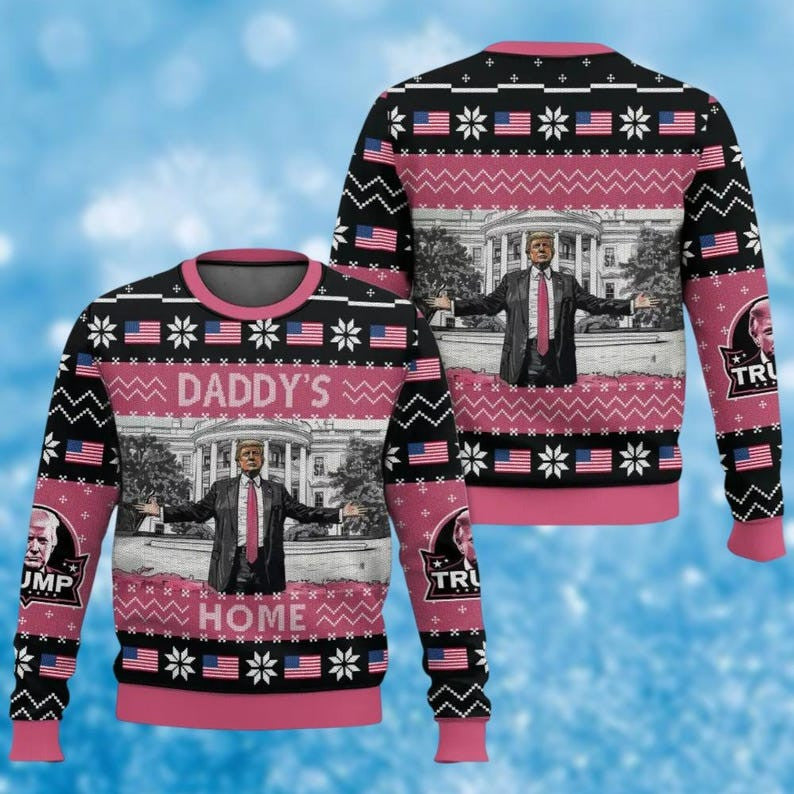 Daddys Home Ugly Sweater, Trump President Christmas Sweater, Donald Trump 2024 Xmas Sweater, Trump 2024 Shirt, Gift For Republican
