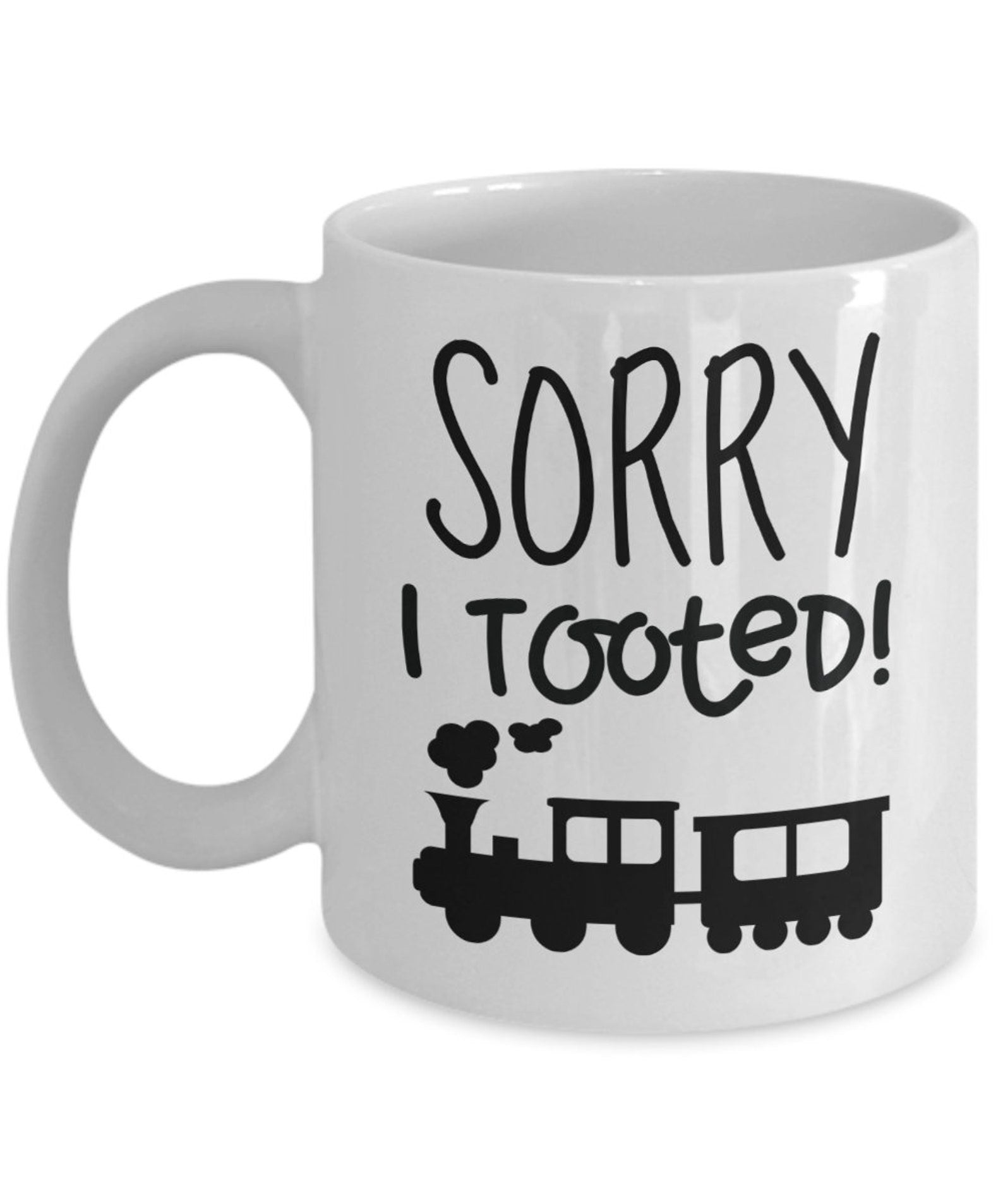 Train Mug, Sorry I Tooted Train Mug, Train Cup, Train Lover Mug, Funny Train Gift, Train Enthusiast Cup