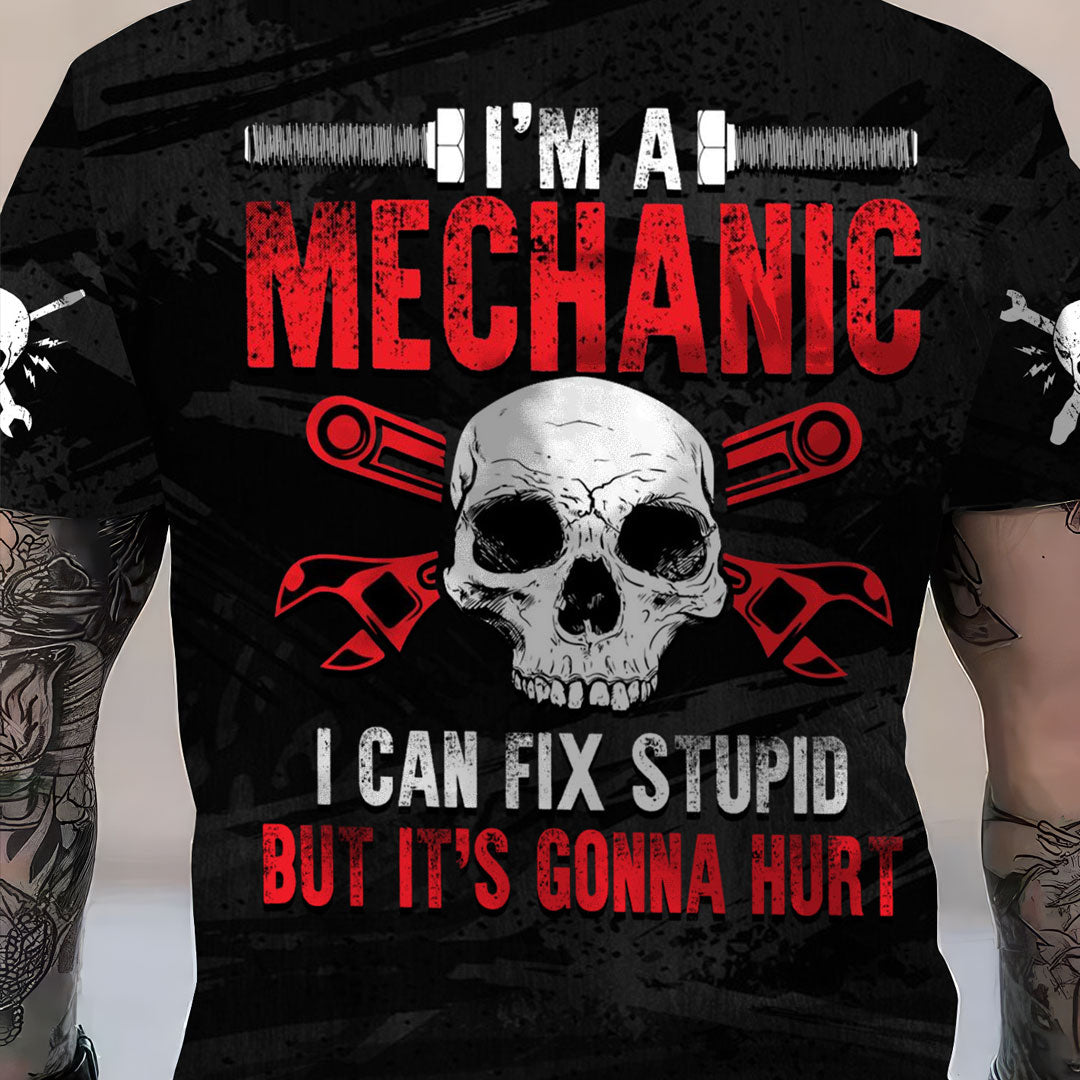 Custom Name Funny Mechanic Skull T Shirt I'm A Mechanic I Can Fix Stupid Shirt