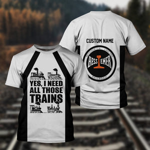 Railspirit Custom Name Bessemer And Lake Erie Railroad T Shirt Yes I Need All Those Train Printed Shirt