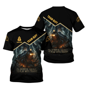 Railspirit Personalized Train Buff T-Shirt I'll Never Too Old To Play With Trains Shirt For Train Lovers