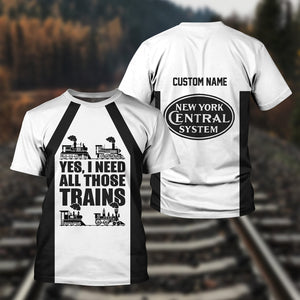 Railspirit Custom Name New York Central Railroad T Shirt Yes I Need All Those Train Printed Shirt