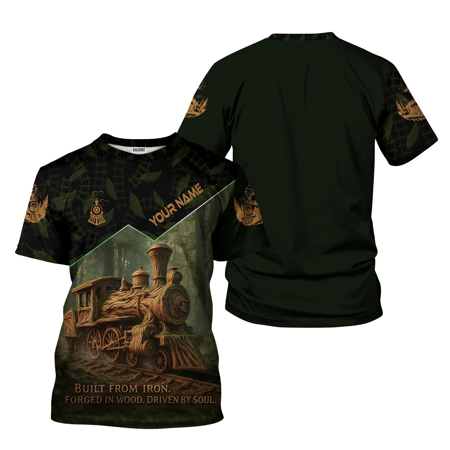 Railspirit Personalized T-Shirt Built From Iron Forged In The Wood Driven By Soul Wood Train Design Shirt for Train Lovers