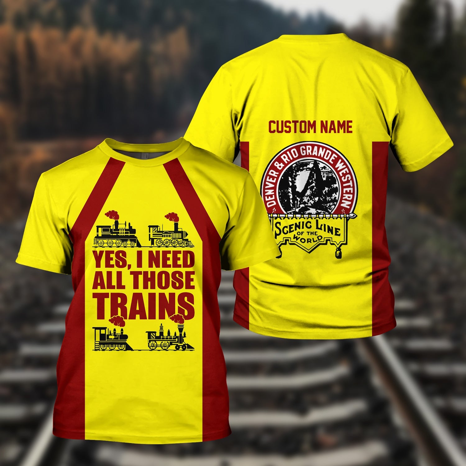 Railspirit Custom Name Denver and Rio Grande Western Railroad T Shirt Yes I Need All Those Train Printed Shirt