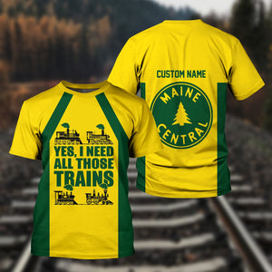 Railspirit Custom Name Maine Central Railroad T Shirt Yes I Need All Those Train Printed Shirt
