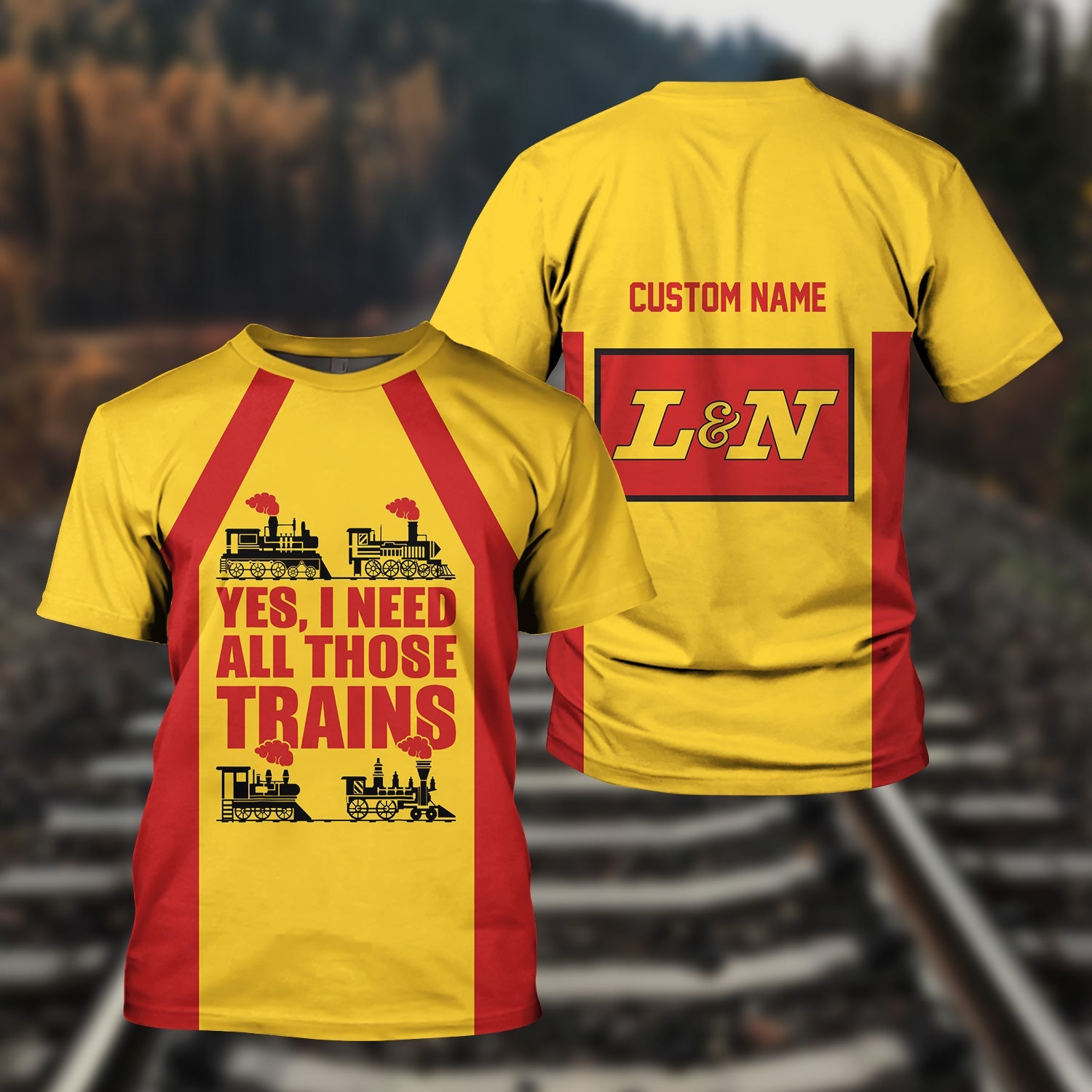 Railspirit Custom Name Louisville and Nashville Railroad T Shirt Yes I Need All Those Train L&N Printed Shirt