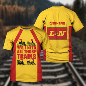 Railspirit Custom Name Louisville and Nashville Railroad T Shirt Yes I Need All Those Train L&N Printed Shirt