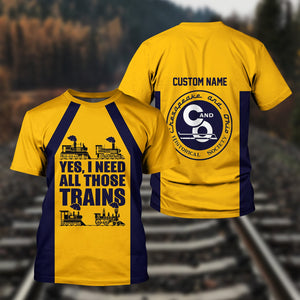 Railspirit Custom Name Chesapeake and Ohio Railway T Shirt Yes I Need All Those Train C&O Printed Shirt