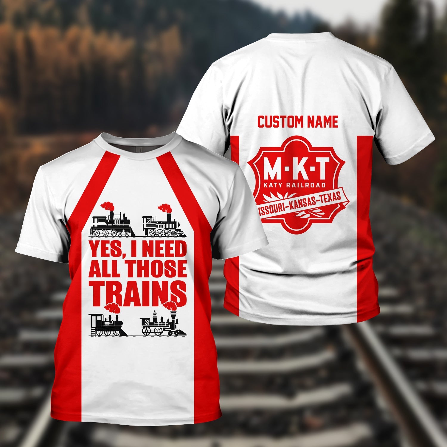 Railspirit Custom Name Katy Railroad T Shirt Yes I Need All Those Train Printed Shirt
