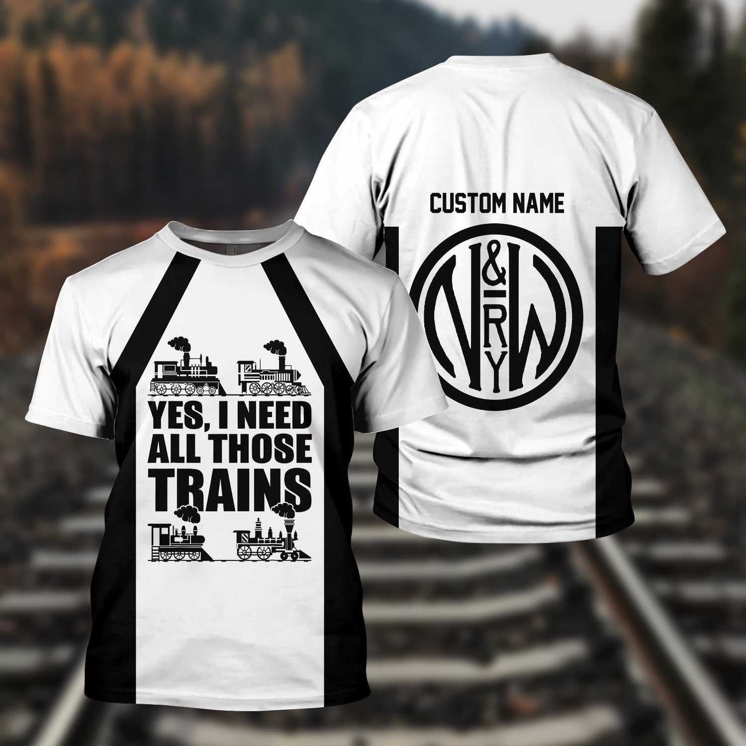 Railspirit Custom Name Norfolk and Western Railway T Shirt Yes I Need All Those Train N&W Printed Shirt