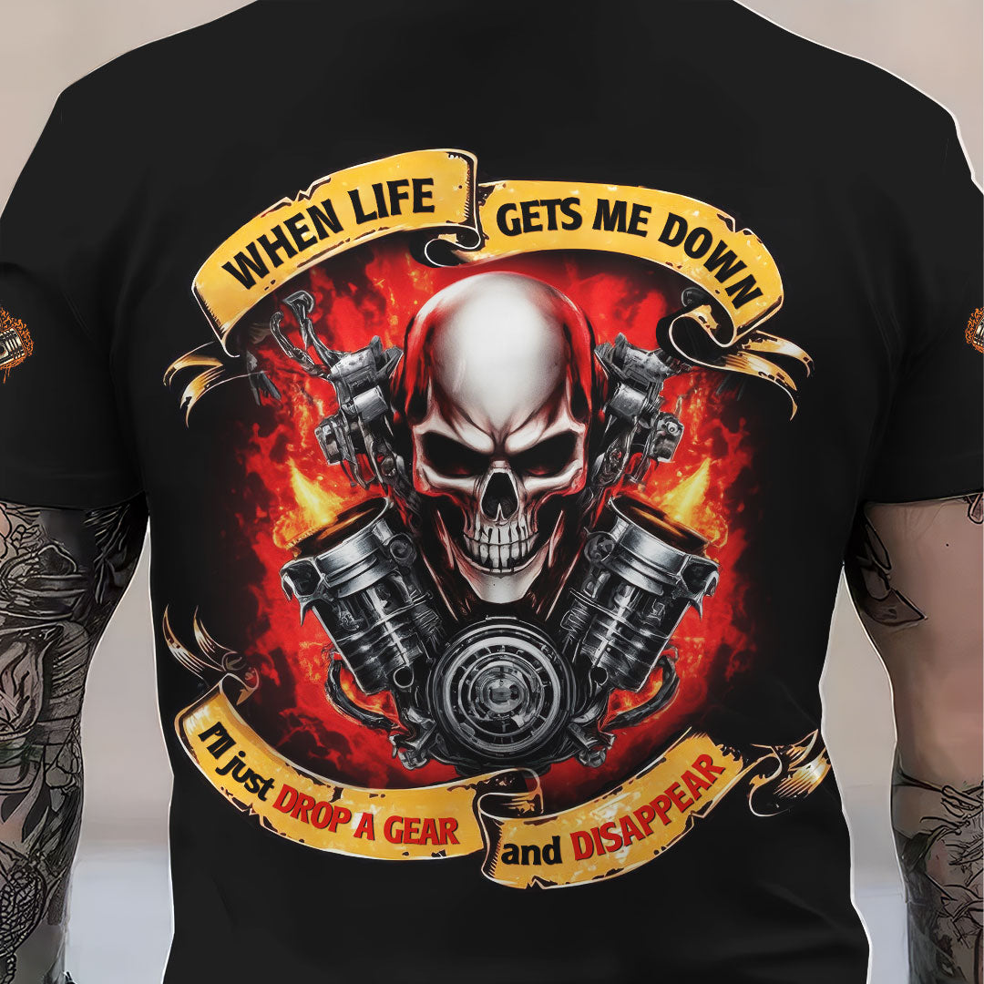 Custom Name Funny Quote When Life Gets Me Down I Just Drop A Gear And Disappear Black T Shirt with Skull Engine Design