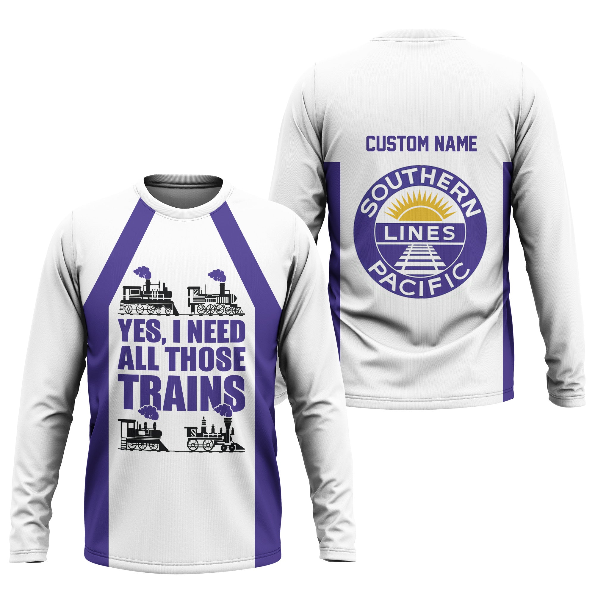 Railspirit Custom Name Southern Pacific Railroad Long Sleeve Shirt Yes I Need All Those Train Printed Shirt