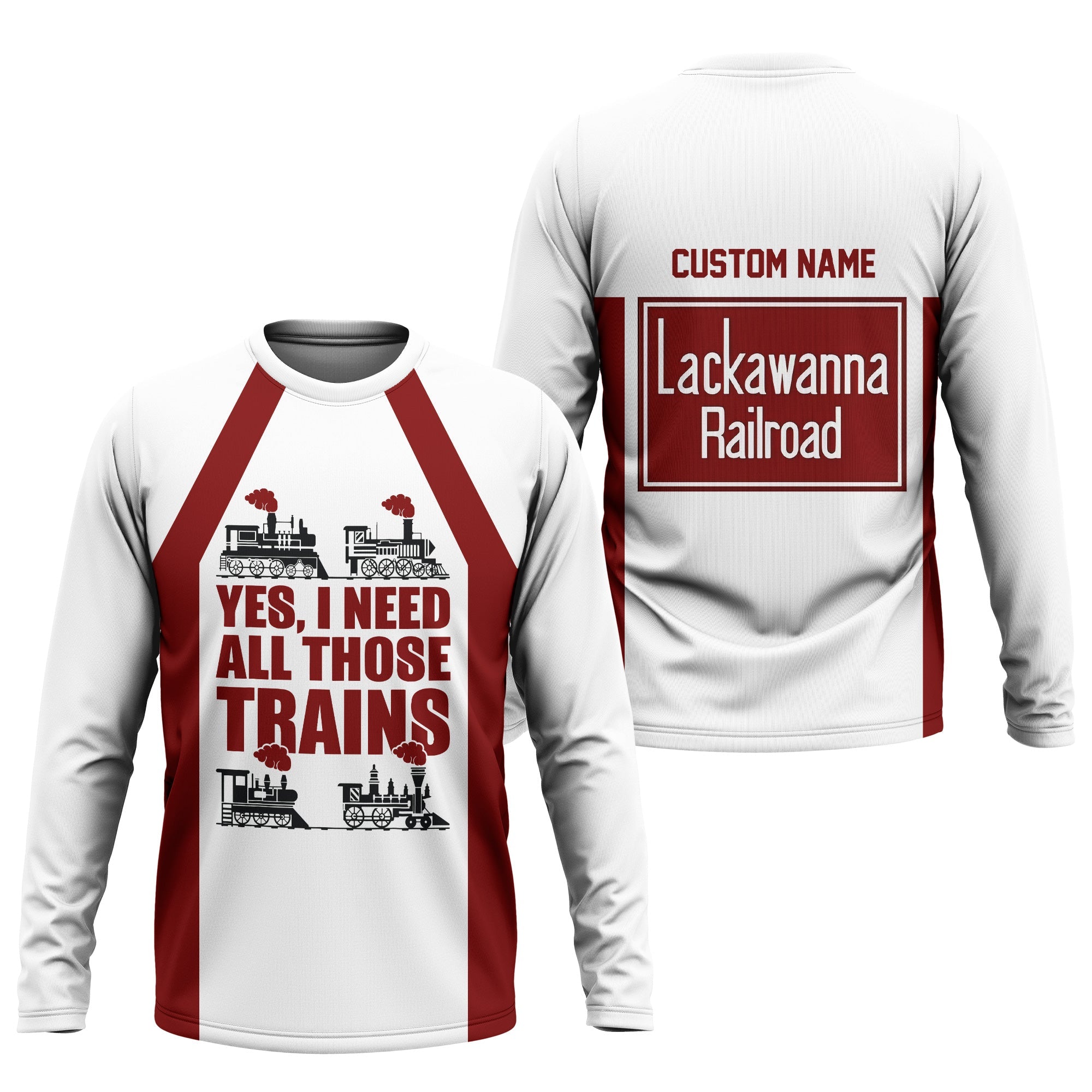 Railspirit Custom Name Delaware, Lackawanna and Western Railroad Long Sleeve Shirt Yes I Need All Those Train DL&W Printed Shirt