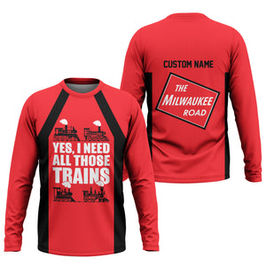 Railspirit Custom Name Chicago, Milwaukee, St. Paul and Pacific Railroad Long Sleeve Shirt Yes I Need All Those Train Milwaukee Road Printed Shirt