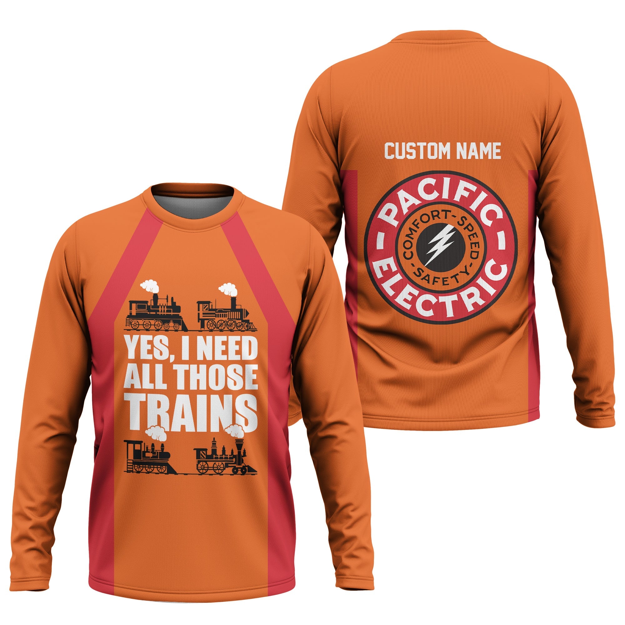 Railspirit Custom Name Pacific Electric Railroad Long Sleeve Shirt Yes I Need All Those Train Printed Shirt