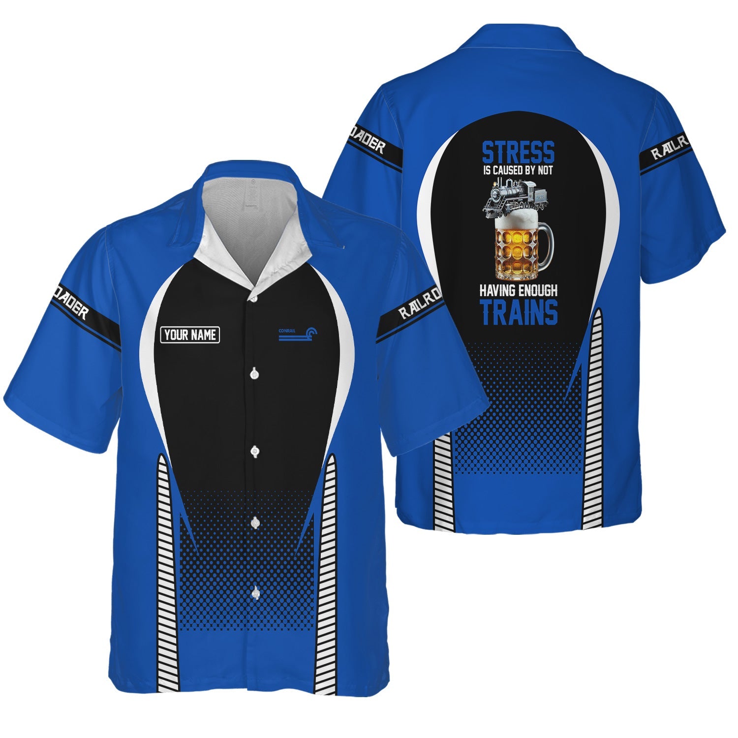 Railspirit Personalized Conrail Railroad Hawaiian Shirt Stress Is Caused By Not Having Enough Trains Shirt All Over Print