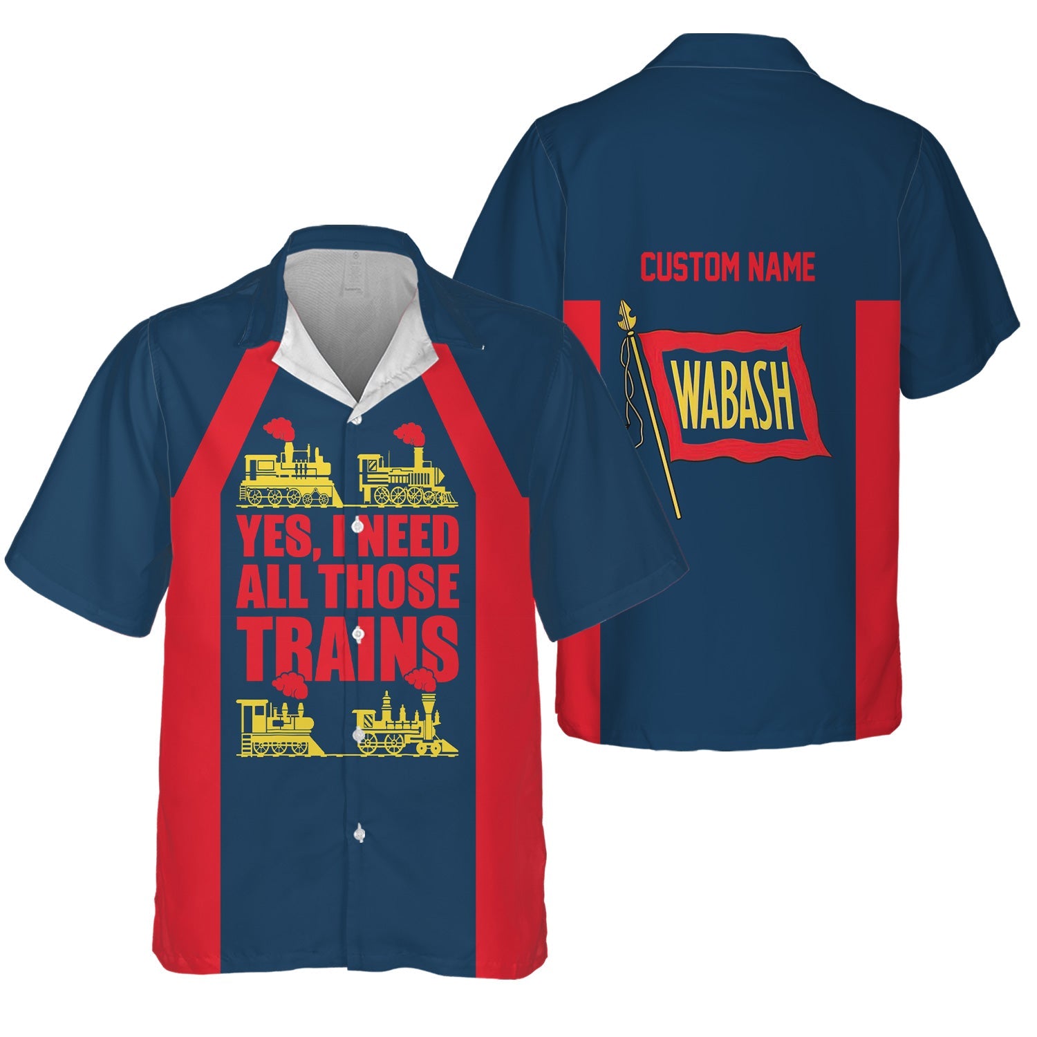 Railspirit Custom Name Wabash Railroad Hawaiian Shirt Yes I Need All Those Train Printed Shirt