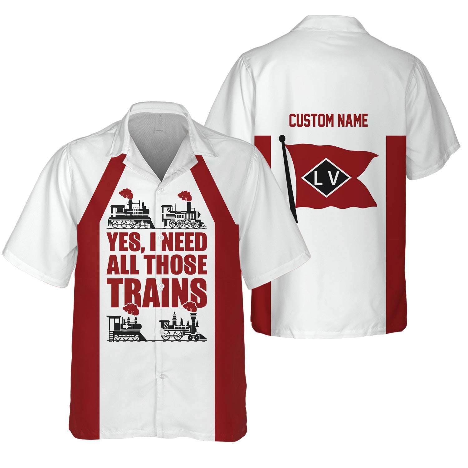 Railspirit Custom Name Lehigh Valley Railroad Hawaiian Shirt Yes I Need All Those Train Printed Shirt