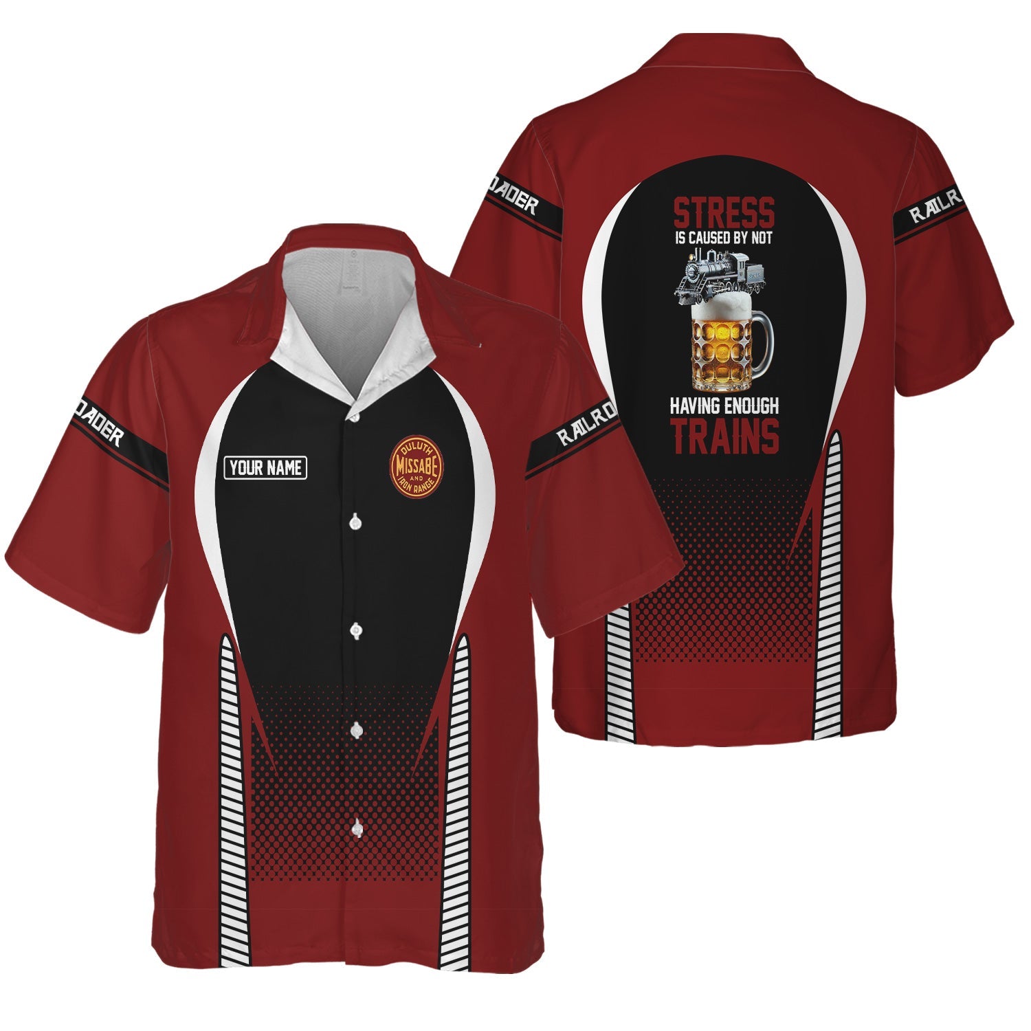 Railspirit  Personalized  Duluth, Missabe, & Iron Range Railroad Hawaiian Shirt  Stress Is Caused By Not Having Enough Trains  Shirt All Over Print