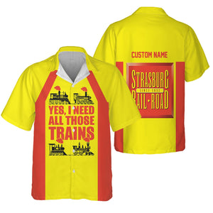 Railspirit Custom Name Strasburg Railroad Hawaiian Shirt Yes I Need All Those Train Printed Shirt