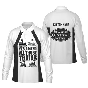 Railspirit Custom Name New York Central Railroad Long Sleeve Polo Shirt Yes I Need All Those Train Printed Shirt