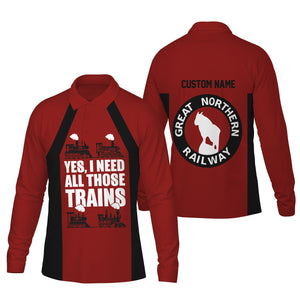 Railspirit Custom Name Great Northern Railway Long Sleeve Polo Shirt Yes I Need All Those Train GNR Printed Shirt