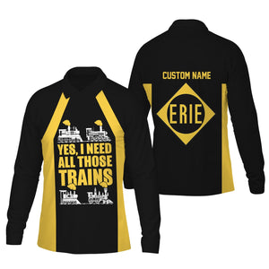 Railspirit Custom Name Erie Railroad Long Sleeve Polo Shirt Yes I Need All Those Train Printed Shirt