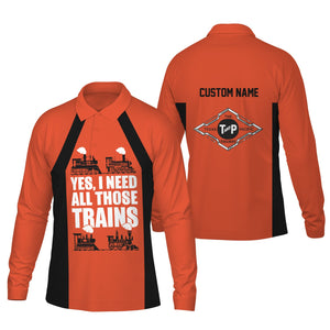 Railspirit Custom Name Texas and Pacific Railway Long Sleeve Polo Shirt Yes I Need All Those Train Printed Shirt
