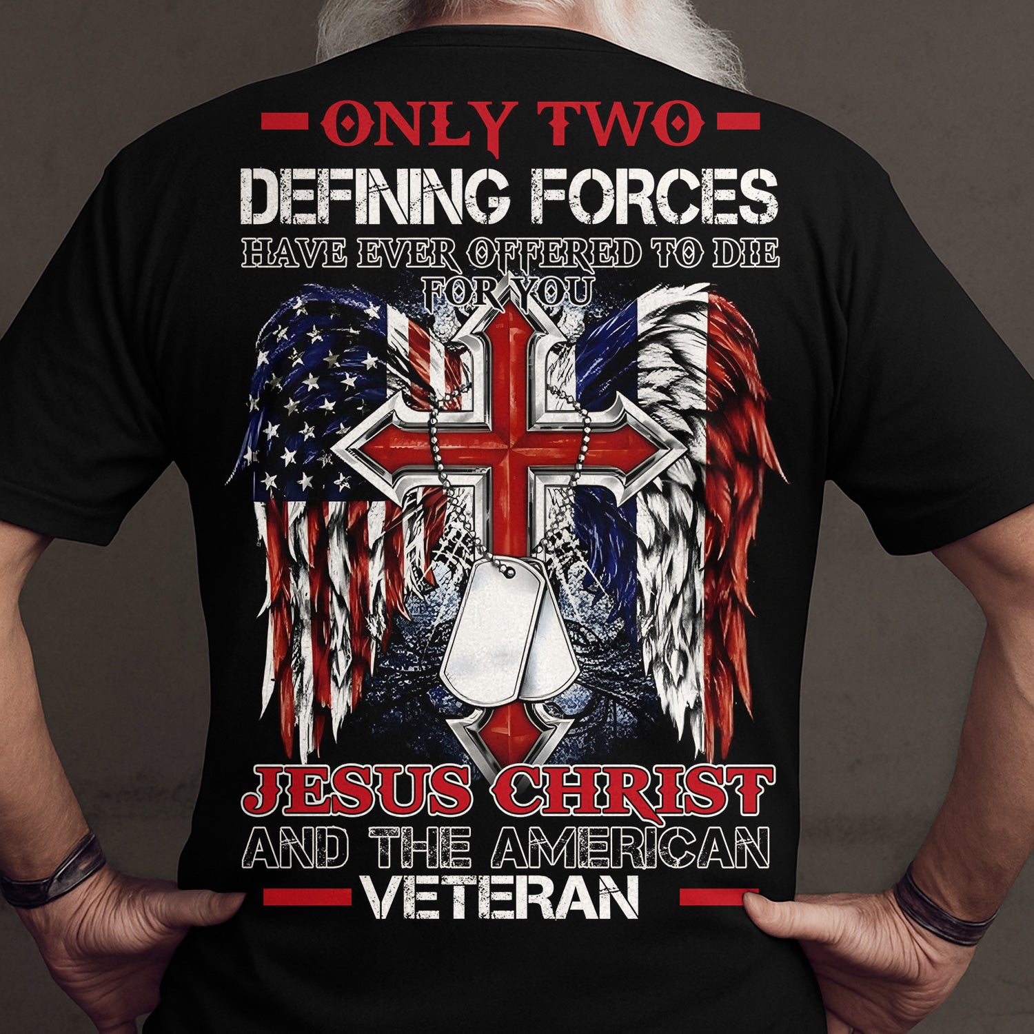 Jesus Christ and American Veteran T-Shirt, Only Two Defining Forces Quote Tee with Cross, Wings & USA Flag, Patriotic Christian Gift, Hoodie For Men