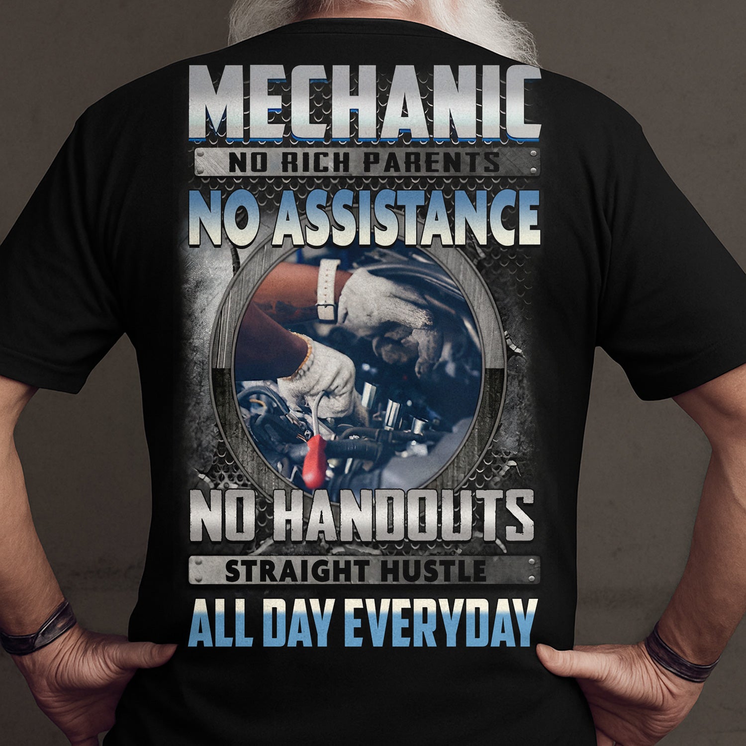 Mechanic No Rich Parents No Assistance No Handouts Shirt, Straight Hustle All Day Everyday Hoodie, Hardworking Mechanic Graphic T-Shirt