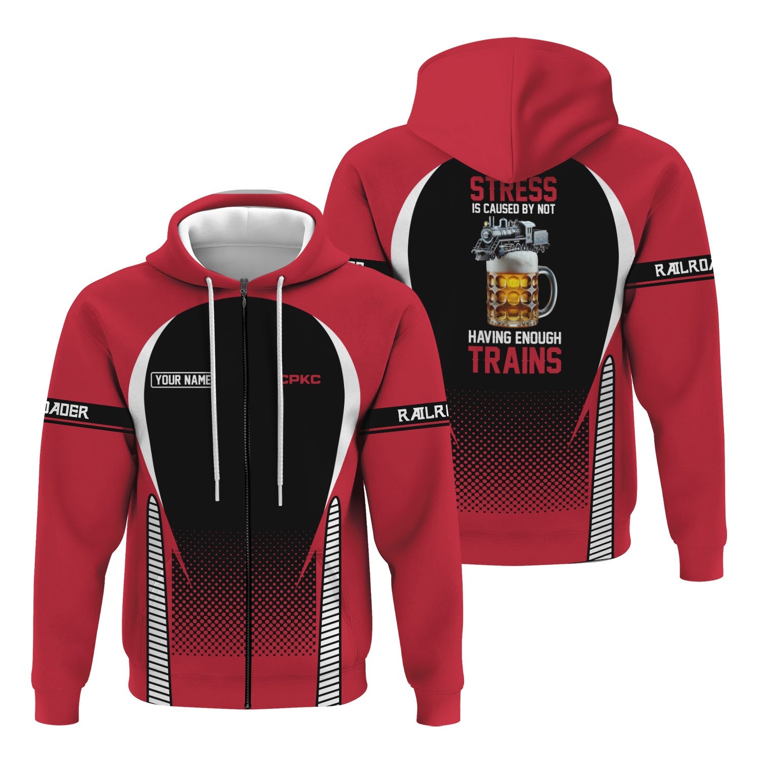 Railspirit Personalized Canadian Pacific Kansas City Hoodie Stress Is Caused By Not Having Enough Trains CPKC  Zip Up Hoodie