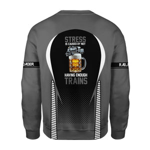 Railspirit Personalized Reading Railroad Sweatshirt Stress Is Caused By Not Having Enough Trains Shirt All Over Print Shirt