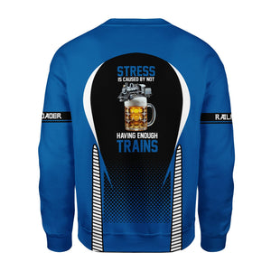 Railspirit Personalized Union Pacific Railroad Sweatshirt Stress Is Caused By Not Having Enough Trains Big Boy Shirt All Over Print Shirt