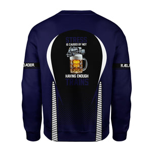 Railspirit Personalized Chesapeake and Ohio Railway Sweatshirt Stress Is Caused By Not Having Enough Trains C&O Shirt All Over Print Shirt