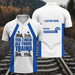 Railspirit Custom Name Conrail Railroad Polo Shirt Yes I Need All Those Train Printed Shirt