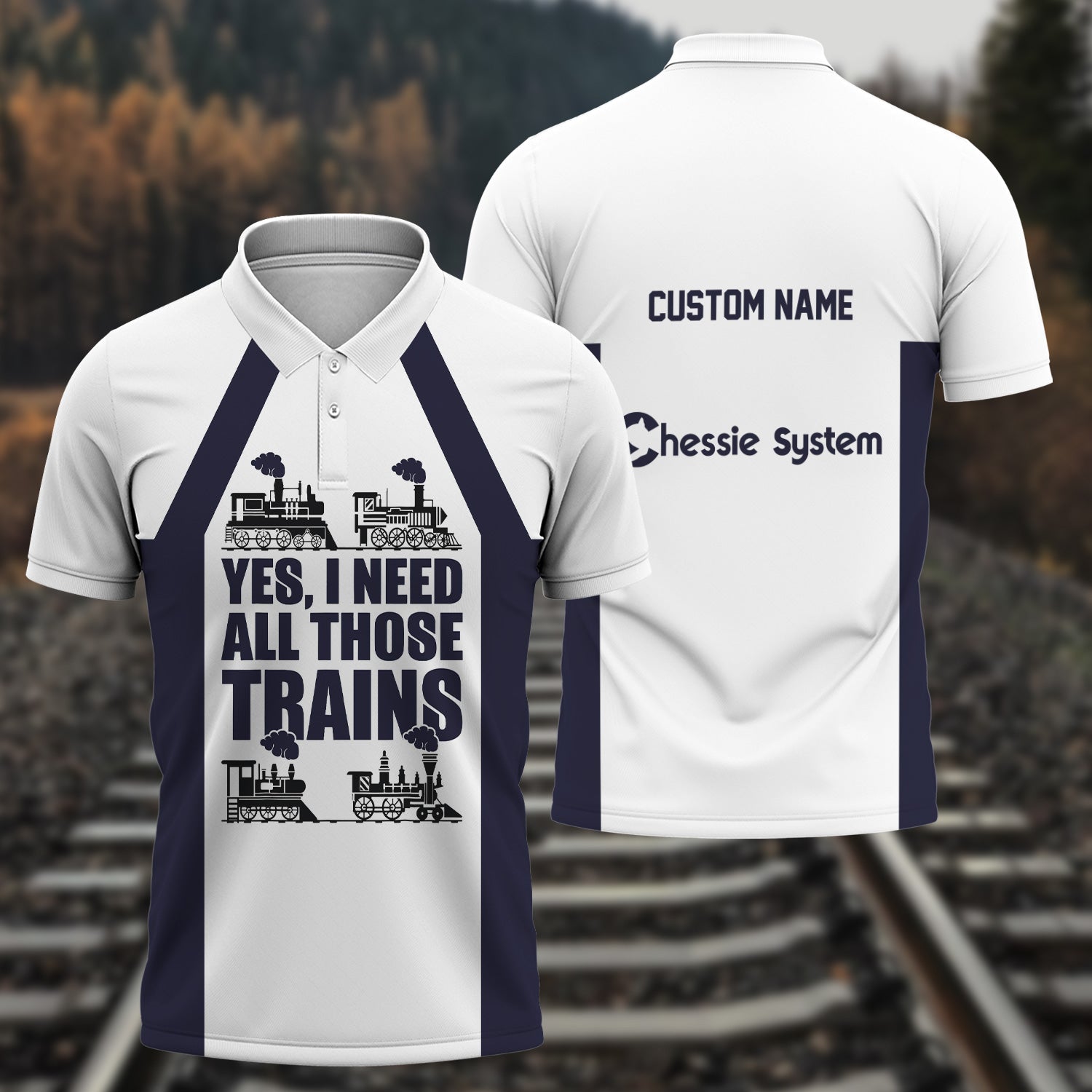 Railspirit Custom Name Chessie System Railroad Polo Shirt Yes I Need All Those Train Printed Shirt