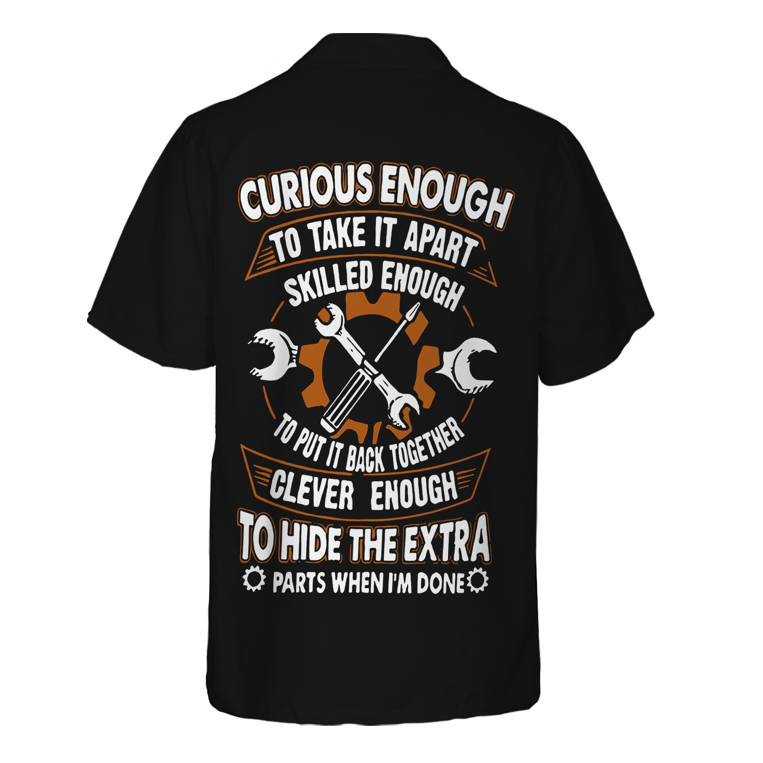 Curious Enough To Take It Apart Skilled Enough Mechanic Hawaiian Shirt Fun Gift for Mechanics