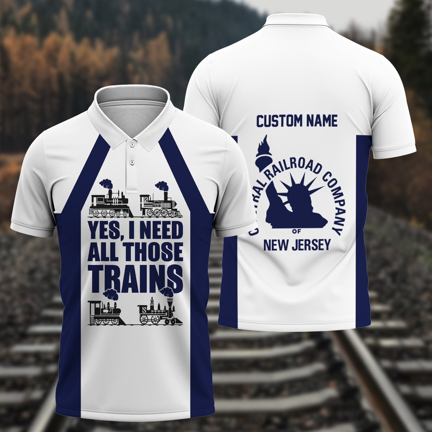 Railspirit Custom Name Jersey Central Railroad Polo Shirt Yes I Need All Those Train Printed Shirt