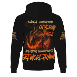 Railspirit Personalized Hoodie I Am A Trainaholic On The Road To Recovery Just Kidding I'm On My Way To Get More Trains Zip Up Hoodie