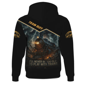 Railspirit Personalized Train Buff Hoodie I'll Never Too Old To Play With Trains Zip Up Hoodie For Train Lovers