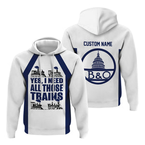 Railspirit Custom Name Baltimore and Ohio Railroad Hoodie Yes I Need All Those Train B&O Printed Zip Hoodie