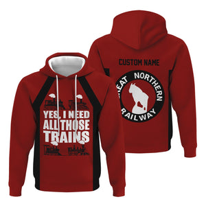 Railspirit Custom Name Great Northern Railway Hoodie Yes I Need All Those Train GNR Printed Zip Hoodie