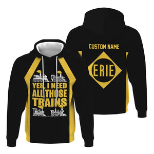 Railspirit Custom Name Erie Railroad Hoodie Yes I Need All Those Train Printed Zip Hoodie