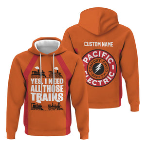 Railspirit Custom Name Pacific Electric Railroad Hoodie Yes I Need All Those Train Printed Zip Hoodie