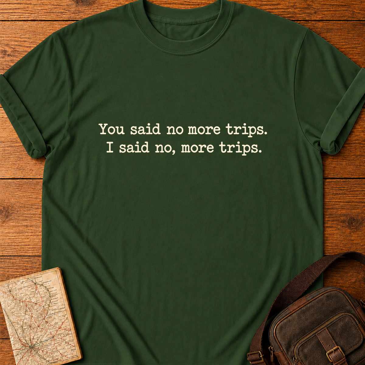 More Trips T-shirt