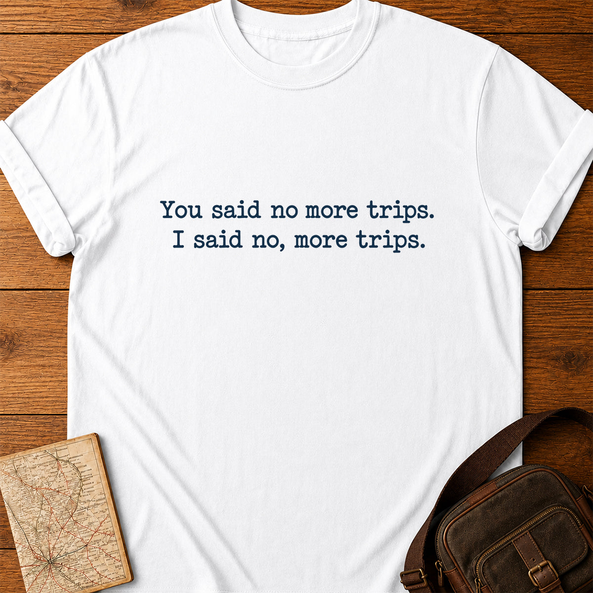 More Trips T-shirt