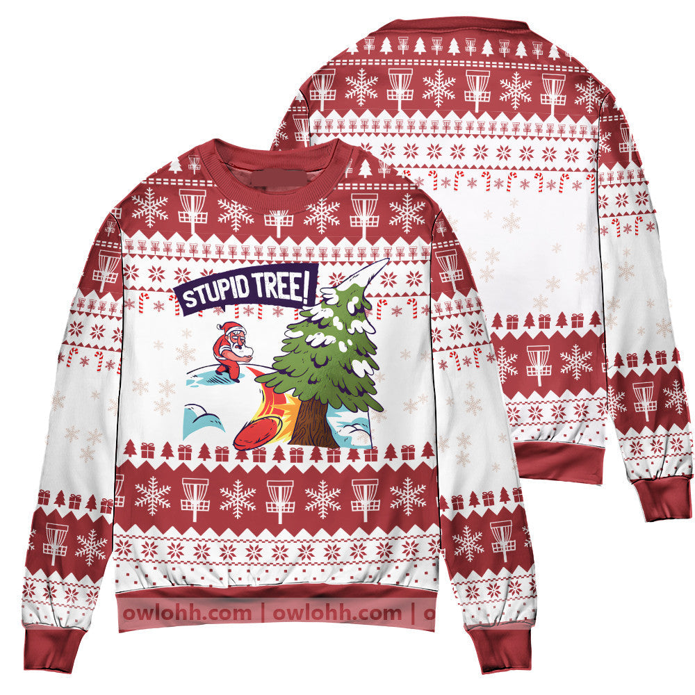 Disc Golf Stupid Tree Ugly Christmas Sweater Jumper Santa Claus Play Disc Golf Ugly Sweater For Men & Women, Best Gift For Disc Golf Lovers