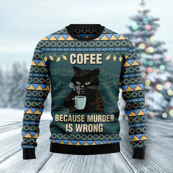Funny Black Cat Coffee Because Murder Is Wrong Ugly Christmas Sweater Jumper For Women & Men, Adult, Couples, Gift For Cat Lovers